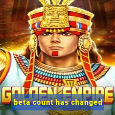 beta count has changed